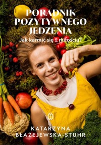 Poradnik pozytywnego jedzenia - Katarzyna Błażejewska-Stuhr - książka
