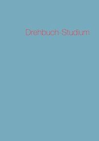 Drehbuch-Studium - Edgar von Cossart - ebook