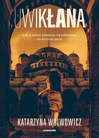 Uwikłana - Wolwowicz Katarzyna - książka