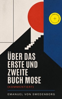 Über das Erste und Zweite Buch Mose (Kommentiert) - Emanuel von Swedenborg - ebook