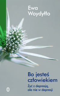 Bo jesteś człowiekiem - Ewa Woydyłło - książka