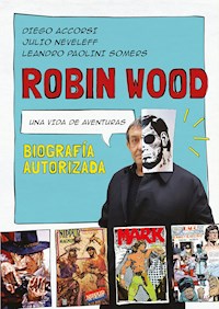 Robin Wood. Una vida de aventuras - Diego Accorsi - ebook