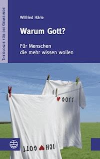 Warum Gott? - Wilfried Härle - ebook