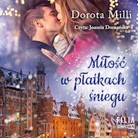 Miłość w płatkach śniegu - Dorota Milli - ebook + audiobook + książka