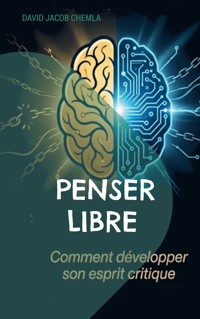 Penser libre - David Jacob Chemla - ebook