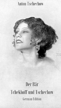 "Der Bär" und "Tchekhoff und Tschechow" von Anton Tschechow - Vitaly Baziyan - ebook
