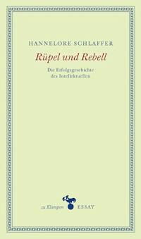 Rüpel und Rebell - Hannelore Schlaffer - ebook
