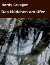 Das Mädchen am Ufer - Hardy Crueger - ebook