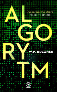AI-gent. Mroczne kody. Algorytm - Rdzanek W.P. - ebook + audiobook