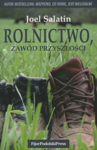 Rolnictwo, zawód przyszłości - Joel Salatin - książka