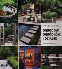 Projektowanie ogrodów ogródków i działek - Diedrichs Margareta - książka