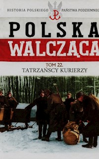 Polska Walcząca Tom 22 Tatrzańscy kurierzy - Rutkowski Grzegorz - książka