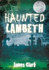 Haunted Lambeth - James Clark - ebook
