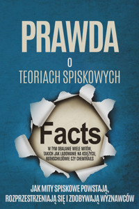 Prawda o Teoriach Spiskowych: Jak Mity Spiskowe Powstają, Rozprzestrzeniają się i Zdobywają Wyznawców – W tym Obalanie Wiele Mitów, takich jak Lądowanie na Księżycu, Rothschildowie czy Chemtrails - Sebastian Brunow - ebook