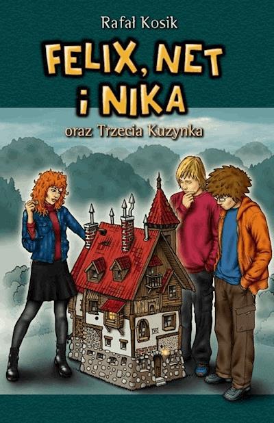 Okładka książki Felix, Net i Nika oraz Trzecia Kuzynka