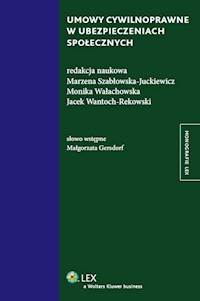 Umowy cywilnoprawne w ubezpieczeniach społecznych - Szabłowska-Juckiewicz Marzena Wałachowska Monika Wantoch-Rekowski Jacek - książka