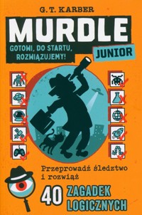 Murdle Junior. Gotowi, do startu, rozwiązujemy - Karber G. T. - książka
