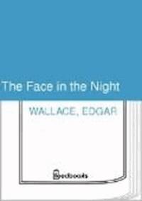 The Face in the Night - Edgar Wallace - darmowy ebook