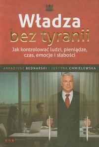 Władza bez tyranii - Bednarski Arkadiusz, Chmielewska Justyna - książka