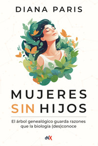 Mujeres sin hijos - Diana Paris - ebook