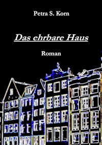 Das ehrbare Haus - Petra S. Korn - ebook