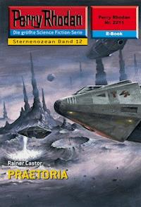 Perry Rhodan 2211: Praetoria - Rainer Castor - ebook