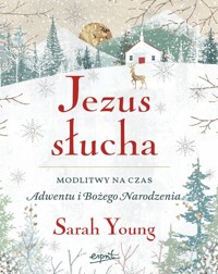 Jezus słucha Modlitwy na czas Adwentu i Bożego Narodzenia - Sarah Young - książka