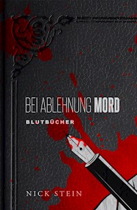 Bei Ablehnung Mord - Nick Stein - ebook