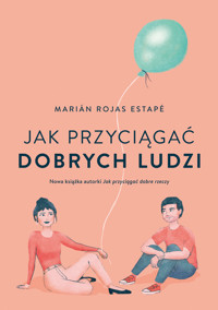Jak przyciągać dobrych ludzi - Marian Rojas Estapé - ebook + książka