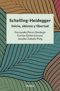 Schelling-Heidegger: Inicio, abismo y libertad - Fernando Pérez-Borbujo - ebook