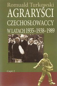 Agraryści Czechosłowaccy w latach 1935-1938-1989 - Turkowski Romuald - książka