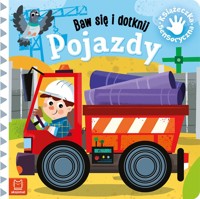 Baw się i dotknij. Pojazdy. Książeczka sensoryczna - Grażyna Wasilewicz - książka
