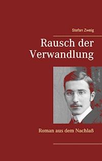 Rausch der Verwandlung - Stefan Zweig - ebook