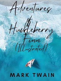 Adventures of Huckleberry Finn (Illustrated) - Mark Twain - ebook