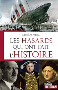 Les hasards qui ont fait l'Histoire - Mera Nicolas - ebook