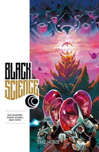 Black Science. Tom 2. Teraz, nigdzie - Rick Remender - książka