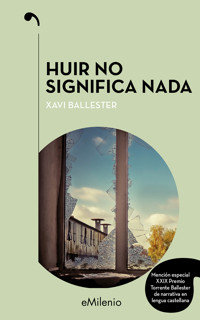 Huir no significa nada (epub) - Xavi Ballester Fàbregues - ebook