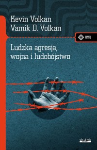 Ludzka agresja, wojna i ludobójstwo - Kamik Volkan - książka