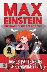 Max Einstein Buntownicy nie bez powodu - Patterson James, Grabenstein Chris - książka