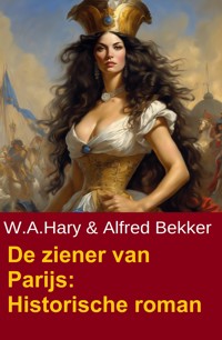 De ziener van Parijs: Historische roman - Alfred Bekker - ebook