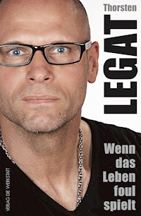 Wenn das Leben foul spielt - Thorsten Legat - ebook