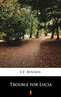 Trouble for Lucia - E.F. Benson - ebook