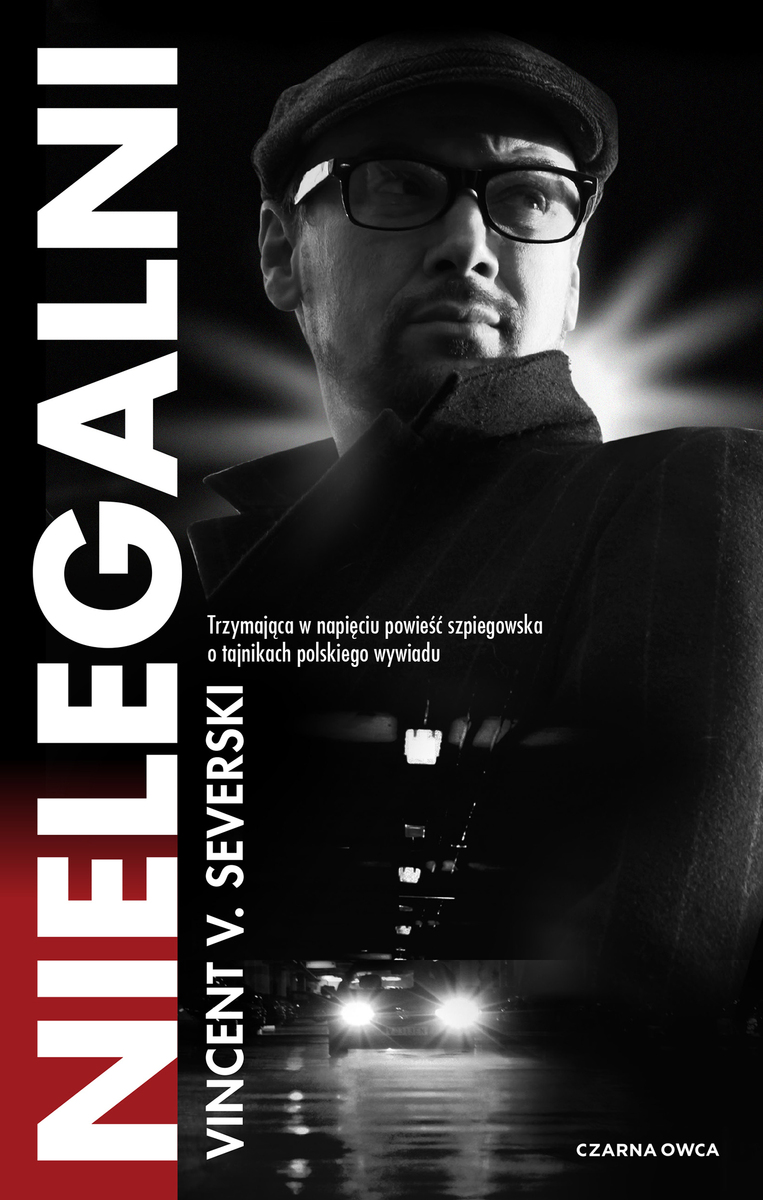 Nielegalni. Cykl Nielegalni. Tom 1 - Vincent V. Severski - książka