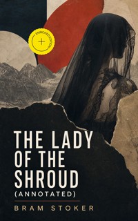 The Lady of the Shroud (Annotated) - Stoker Bram - ebook