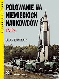 Polowanie na niemieckich naukowców 1945 - Sean Longden - książka
