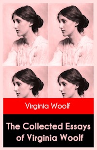 The Collected Essays of Virginia Woolf - Virginia Woolf - ebook