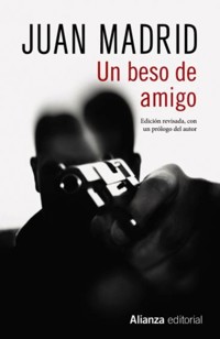 Un beso de amigo - Juan Madrid - ebook