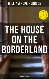 The House on the Borderland (Horror Classic) - William Hope Hodgson - ebook