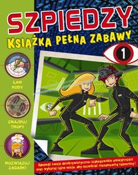 Szpiedzy Książka pełna zabaw 1 -  - książka