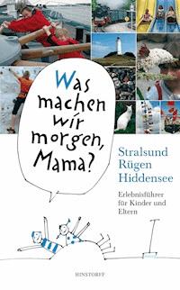 Was machen wir morgen, Mama? Stralsund, Rügen, Hiddensee - Birgit Vitense - ebook
